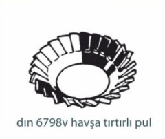 Pul ve Rondelalar   DIN 6798 V HAVŞA TIRTILLI PUL